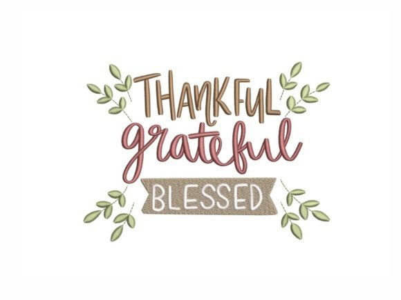 Thankful Grateful Blessed: A Heartfelt Embroidery Design